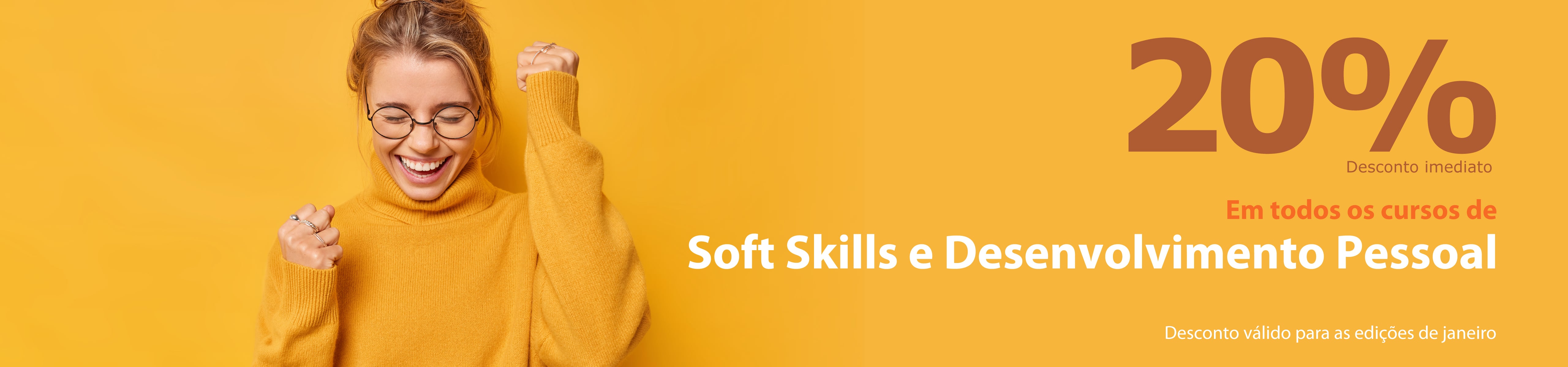 Todos os cursos da área de Soft Skills e Desenvolvimento Pessoal com 20% de desconto nas edições de janeiro